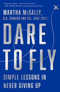 Dare to Fly : Simple Lessons in Never Giving Up
