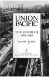 Union Pacific Vol. 1 : Birth of a Railroad, 1862-1893 by Maury Klein - 1987