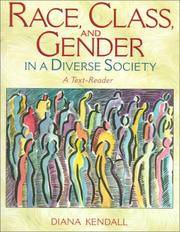 Race, Class, and Gender in a Diverse Society: A Text-Reader by Diana Elizabeth Kendall - Paperback - 1997 - from Warrens Books (SKU: Alibris.0005790)