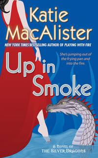 Up in Smoke (Silver Dragons, Book 2) by Katie MacAlister - 2008-10-07