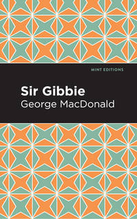 Sir Gibbie (Mint Editions (Literary Fiction))