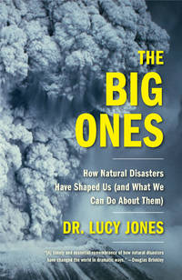 The Big Ones: How Natural Disasters Have Shaped Us (and What We Can Do About Them)