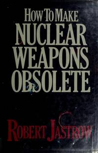 HOW TO MAKE NUCLEAR WEAPONS OBSOLETE