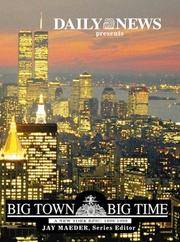 Big Town, Big Time: A New York Epic : 1898-1998