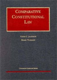 Comparative Constitutional Law (University Casebook Series)