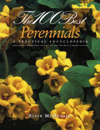 The 100 Best Perennials: A Practical Encyclopedia