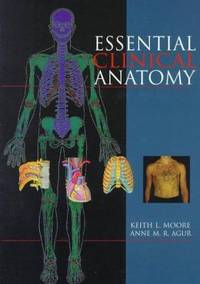 Essential Clinical Anatomy by Keith L. Moore; Anne M. R. Agur; Marion Moore; Kam Yu - 1995-01-15