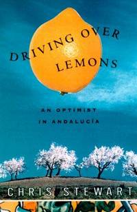Driving over Lemons : An Optimist in Andalucia.