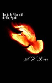 BIBLIO | How to Be Filled with the Holy Spirit by A. W. Tozer ...