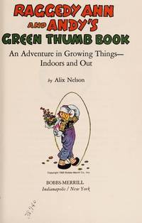 Raggedy Ann and Andy's Green Thumb Book: An Adventure in Growing Things--Indoors