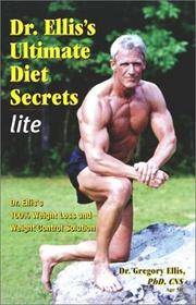 Dr. Ellis&#039;s Ultimate Diet Secrets Lite by Dr. Gregory S. Ellis - 2003-01-24