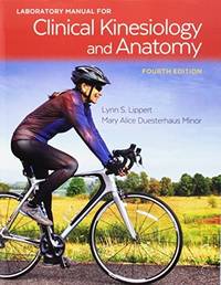 Package: Clinical Kinesiology & Anatomy 6th Ed & Lab Manual for Clinical Kinesiology & Anatomy...