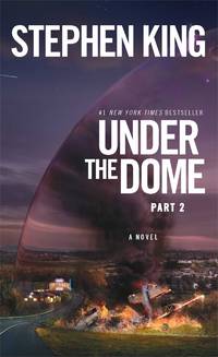image of Under the Dome: Part 2: A Novel