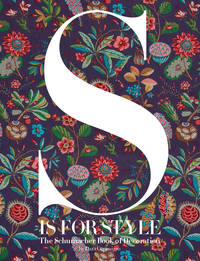 S Is for Style: The Schumacher Book of Decoration by Dara Caponigro - 2020-09-08