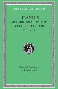 image of Libanius: Autobiography and Selected Letters, Volume II, Letters 51-193 (Loeb Classical Library No. 479)