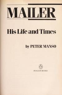 Mailer: His Life and Times by Manso, Peter - 1986