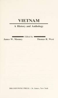 Vietnam: A History and Anthology James W. Mooney and Thomas R