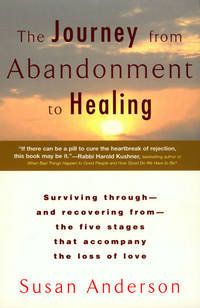 The Journey from Abandonment to Healing: Turn the End of a Relationship into the Beginning of a...