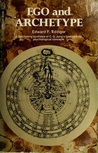 Ego and Archetype: Individuation and the Religious Function of the Psyche de Edinger, Edward F - 1973-11-30