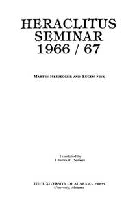 Heraclitus Seminar, 1966-67 by Martin Heidegger - 1980-01