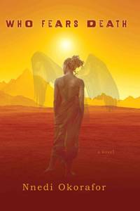 Who Fears Death by Okorafor, Nnedi - 2014-02-04