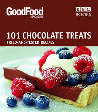 101 Chocolate Treats: Tried-and-tested Recipes (Good Food 101)