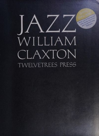 William Claxton: Jazz by Claxton, William; Woody, Jack | Hardcover