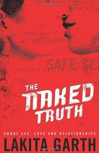 The Naked Truth: About Sex, Love and Relationships