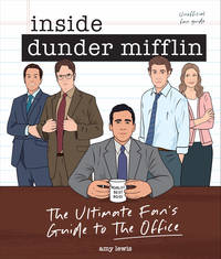 Inside Dunder Mifflin: The Ultimate Fan's Guide to The Office