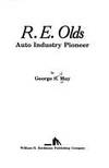 R. E. Olds, Auto Industry Pioneer by May, George Smith