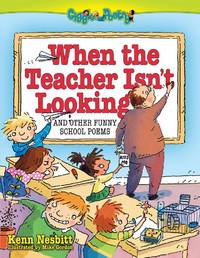 When The Teacher Isn't Looking: And Other Funny School Poems (Giggle Poetry)