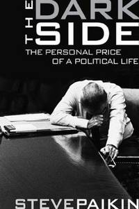 The Dark Side: The Personal Price of a Political Life