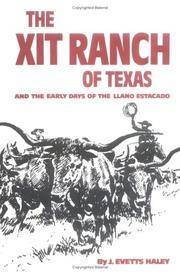 The Xit Ranch Of Texas and The Early Days Of the Llano Estacado