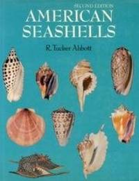 American Seashells: The Marine Molluska of the Atlantic and Pacific Coasts of North America