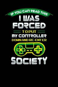 If You Can Read This I Was Forced To Put My Controller Down: 120 Pages I 6x9 I Dot Grid I Funny &...