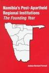 Namibia's Post-Apartheid Regional Institutions; the Founding Year