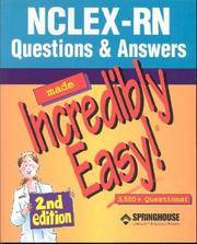 NCLEX-RN Questions & Answers Made Incredibly Easy! (Incredibly Easy! SeriesĀ®)