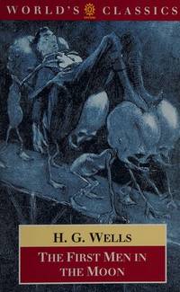 The First Men In The Moon (Oxford World's Classics)