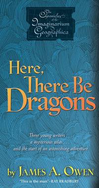 Here, There Be Dragons (Chronicles of the Imaginarium Geographica, The)