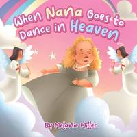 When Nana Goes to Dance in Heaven