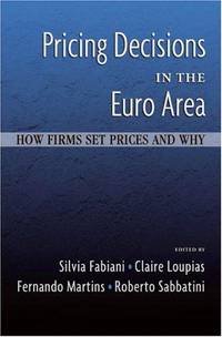 PRICING DECISIONS IN THE EURO AREA: HOW FIRMS SET PRICES AND WHY