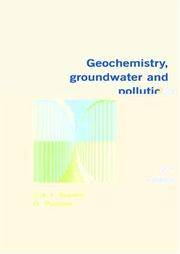 Geochemistry, Groundwater and Pollution, Second Edition (PBK)