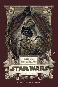 William Shakespeare's Star Wars: Verily, A New Hope [PBK Reissue] (Shakespeare Star Wars: Prequel...