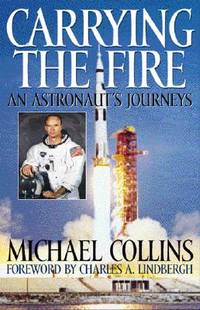 Carrying the Fire: An Astronaut's Journeys