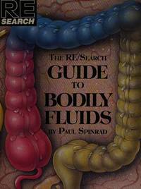 The RE / Search Guide to Bodily Fluids (RE / Search, No. 16)