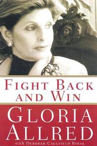 Fight Back and Win: My Thirty-year Fight Against Injustice--and How You Can Win Your Own Battles