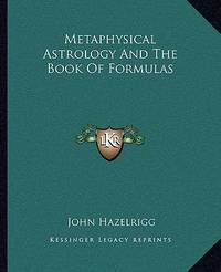 Metaphysical Astrology and the Book of Formulas
