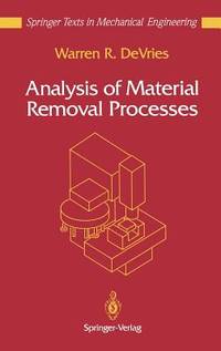 Analysis of Material Removal Processes (Mechanical Engineering Series)