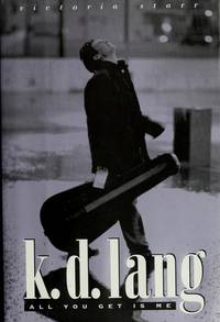 K. D. Lang : All You Get Is Me by Starr, Victoria