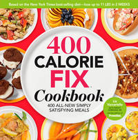 The 400 Calorie Fix Cookbook: 400 All-New Simply Satisfying Meals by Vaccariello, Liz; Hermann, Mindy; Editors Of Prevention Magazine